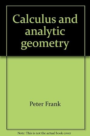 calculus and analytic geometry 1st edition peter frank 0060463937, 978-0060463939