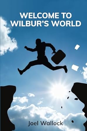 welcome to wilburs world  joel wallock 979-8218962012