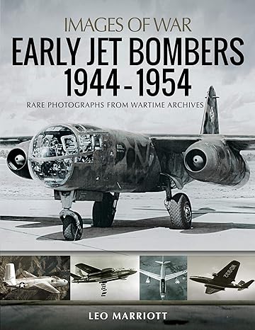 early jet bombers 1944 1954 1st edition leo marriott 1526753898, 978-1526753892