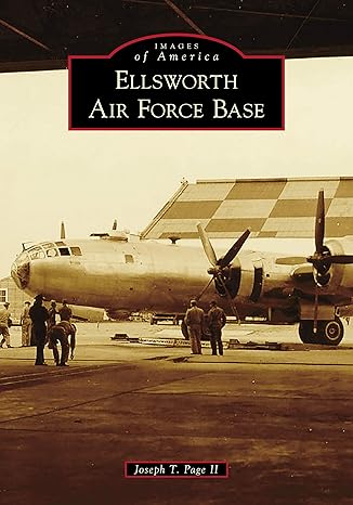 ellsworth air force base 1st edition joseph t page ii 1467106941, 978-1467106948