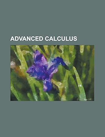 advanced calculus 1st edition anonymous 1236943422, 978-1236943422