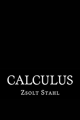 calculus early transcendentals 1st edition zsolt peter stahl msc 1530940346, 978-1530940349