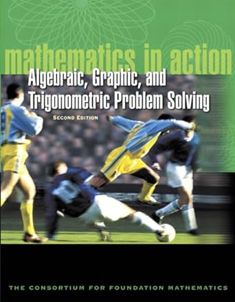 mathematics in action algebraic graphical and trigonometric problem solving 2nd edition consortium for