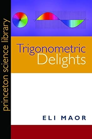 trigonometric delights 1st edition eli maor 0691158207, 978-0691158204