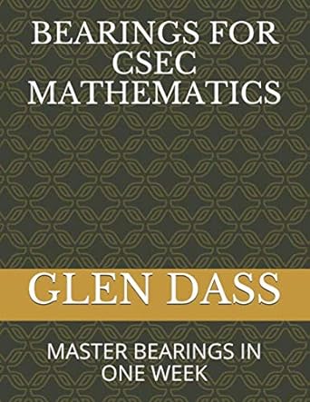 bearings for csec mathematics 1st edition glen dass 1696301467, 978-1696301466