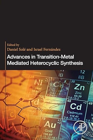 advances in transition metal mediated heterocyclic synthesis 1st edition daniel sole ,israel fernandez