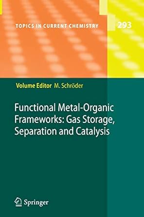functional metal organic frameworks gas storage separation and catalysis 2010th edition martin schroder