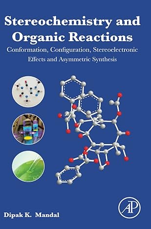 stereochemistry and organic reactions conformation configuration stereoelectronic effects and asymmetric