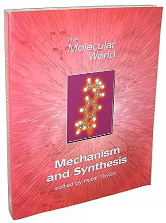the molecular world mechanism and synthesis 1st edition peter taylor 085404695x, 978-0854046959