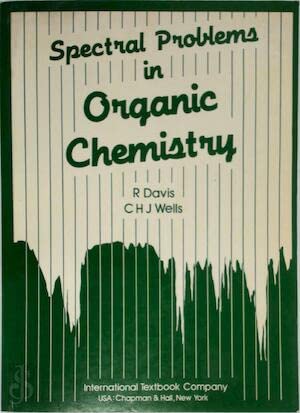 spectral problems in organic chemistry 1st edition r davis ,c h j wells 0700202889, 978-0700202881