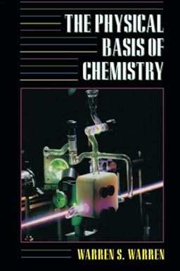 the physical basis of chemistry 1st edition warren s warren 0127358501, 978-0127358505