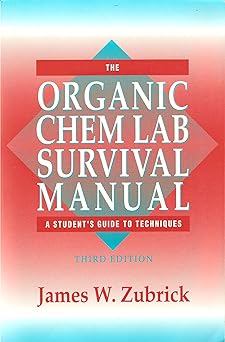 the organic chem lab survival manual a students guide to techniques 3rd edition james w zubrick 0471575046,