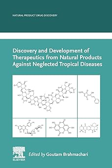 discovery and development of therapeutics from natural products against neglected tropical diseases 1st