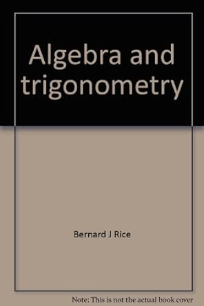 algebra and trigonometry 1st edition bernard j rice 0871502283, 978-0871502285