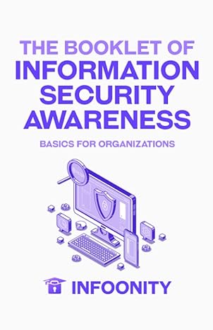 the booklet of information security awareness basics for organizations 1st edition infoonity llc