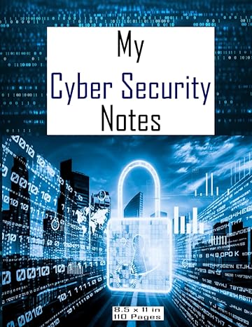 my cyber security notes 1st edition nuff chat b0cgyyjhv7