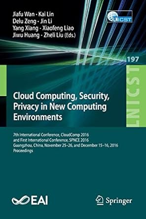 cloud computing security privacy in new computing environments 7th international conference cloudcomp 20 and
