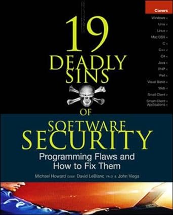 19 deadly sins of software security programming flaws and how to fix them 1st edition michael howard ,david