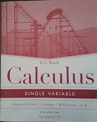 test bank calculus single variable 4th edition deborah hughes hallett ,andrew m gleason ,william g mccallum