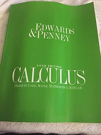 calculus projects using maple mathematica and matlab 5th edition edwards 0137577826, 978-0137577828
