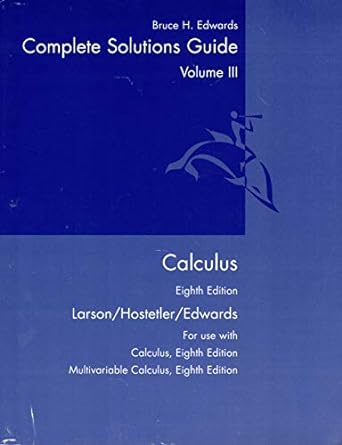 complete solutions guide volume iii calculus 8th edition bruce h edwards 0618527958, 978-0618527953