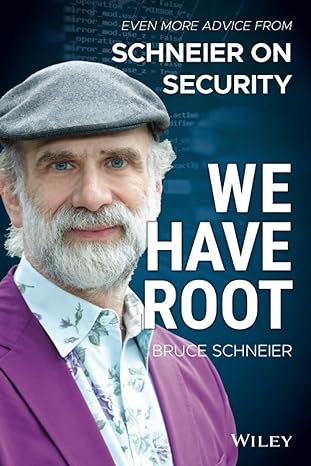We Have Root Even More Advice From Schneier On Security