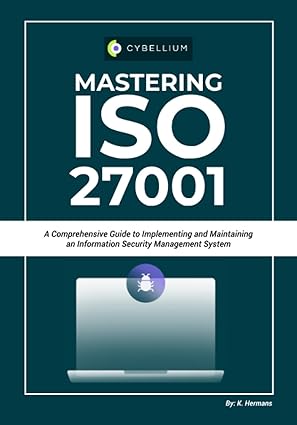 mastering iso 27001 a comprehensive guide to implementing and maintaining an information security management