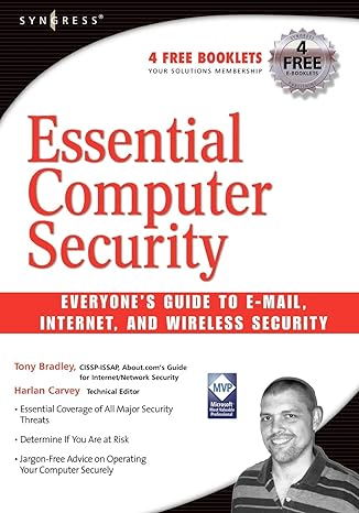 essential computer security everyone s guide to email internet and wireless security 1st edition t. bradley