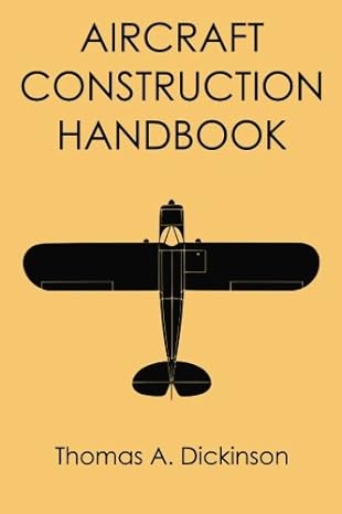 aircraft construction handbook 1st edition thomas a dickinson 1940001323, 978-1940001326