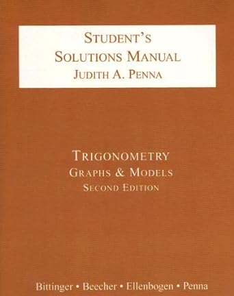 students solutions manujudith a penna trigonometry graphs and models 2nd edition marvin l bittinger