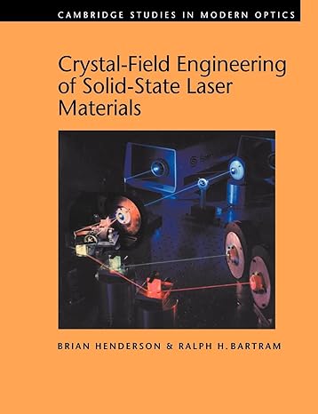 crystal field engineering of solid state laser materials 1st edition brian henderson ,ralph h bartram