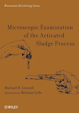 microscopic examination of the activated sludge process 1st edition michael h gerardi 0470050713,