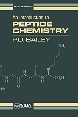 an introduction to peptide chemistry 1st edition p d bailey 0471935328, 978-0471935322