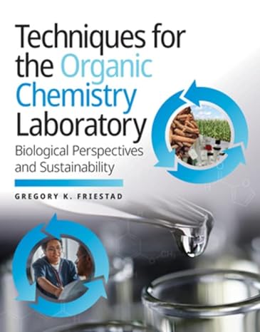 techniques for the organic chemistry laboratory biological perspectives and sustainability 1st edition