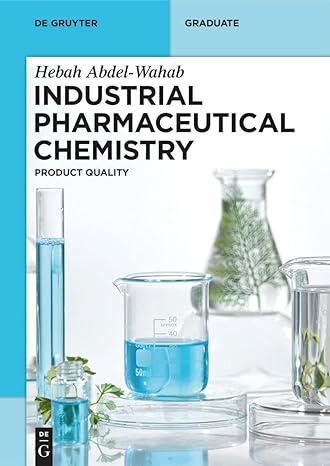 industrial pharmaceutical chemistry product quality 1st edition hebah abdel wahab 3111316572, 978-3111316574