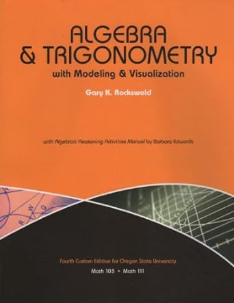 algebra and trigonometry with modeling and visualization 1st edition gary k rockswold 1269516671,