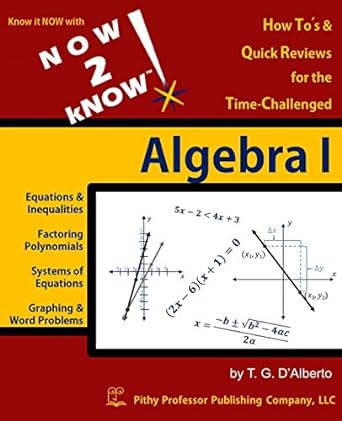 now 2 know algebra 1 1st edition dr t g d'alberto 0988205440, 978-0988205444