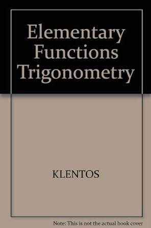 elementary functions trigonometry 1st edition klentos 067508864x, 978-0675088640