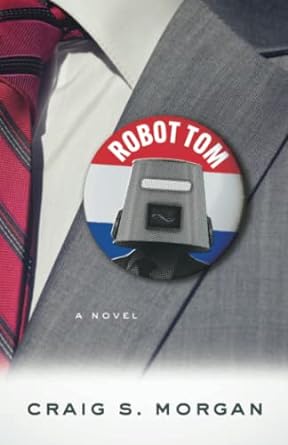 robot tom a novel  craig s morgan 979-8369912492