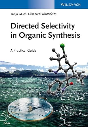 directed selectivity in organic synthesis a practical guide 1st edition tanja gaich ,ekkehard winterfeldt