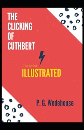 the clicking of cuthbert  p g wodehouse 979-8853450967