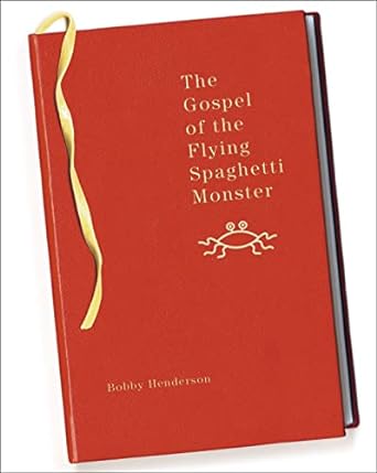 the gospel of the flying spaghetti monster  bobby henderson 0812976568, 978-0812976564