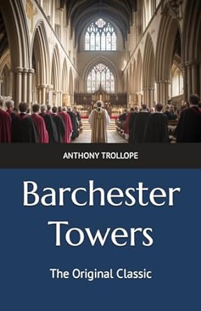 barchester towers the original classic  anthony trollope ,westen classics 979-8870151700
