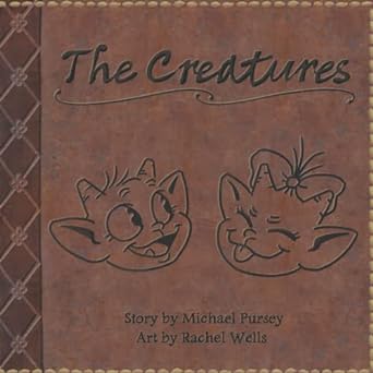 the creatures  michael pursey ,rachel wells 979-8767584543