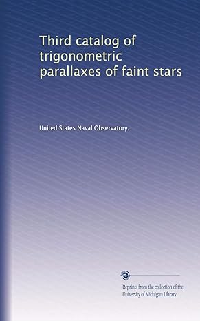 third catalog of trigonometric parallaxes of faint stars 1st edition united states naval observatory