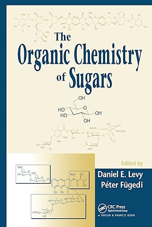 the organic chemistry of sugars 1st edition daniel e levy ,peter fugedi 1032099909, 978-1032099903