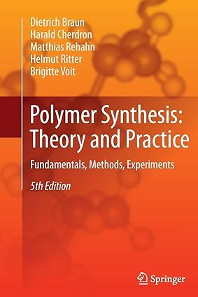 polymer synthesis theory and practice fundamentals methods experiments 5th edition dietrich braun ,harald