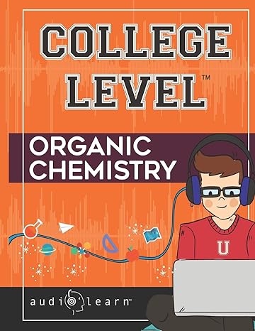 college level organic chemistry 1st edition audiolearn content team 979-8606732777