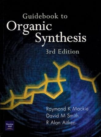 guidebook to organic sythesis 3rd edition raymond k mackie ,david m smith ,alan aitken 0582290937,
