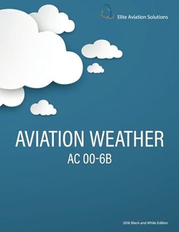 aviation weather ac 00 6b 1st edition federal aviation administration ,elite aviation solutions 1939878292,